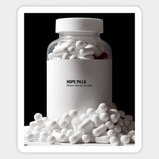 Hope Pills: A Bottle of Hope to cure the 2023 Hangover. Believe That You Are Able on a dark (Knocked Out) background Magnet